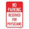 Signmission No Parking-Reserved for Physicians Heavy-Gauge Aluminum Sign, 12" x 18", A-1218-23796 A-1218-23796 - alternate 1